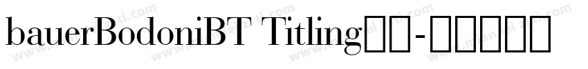bauerBodoniBT Titling字体字体转换